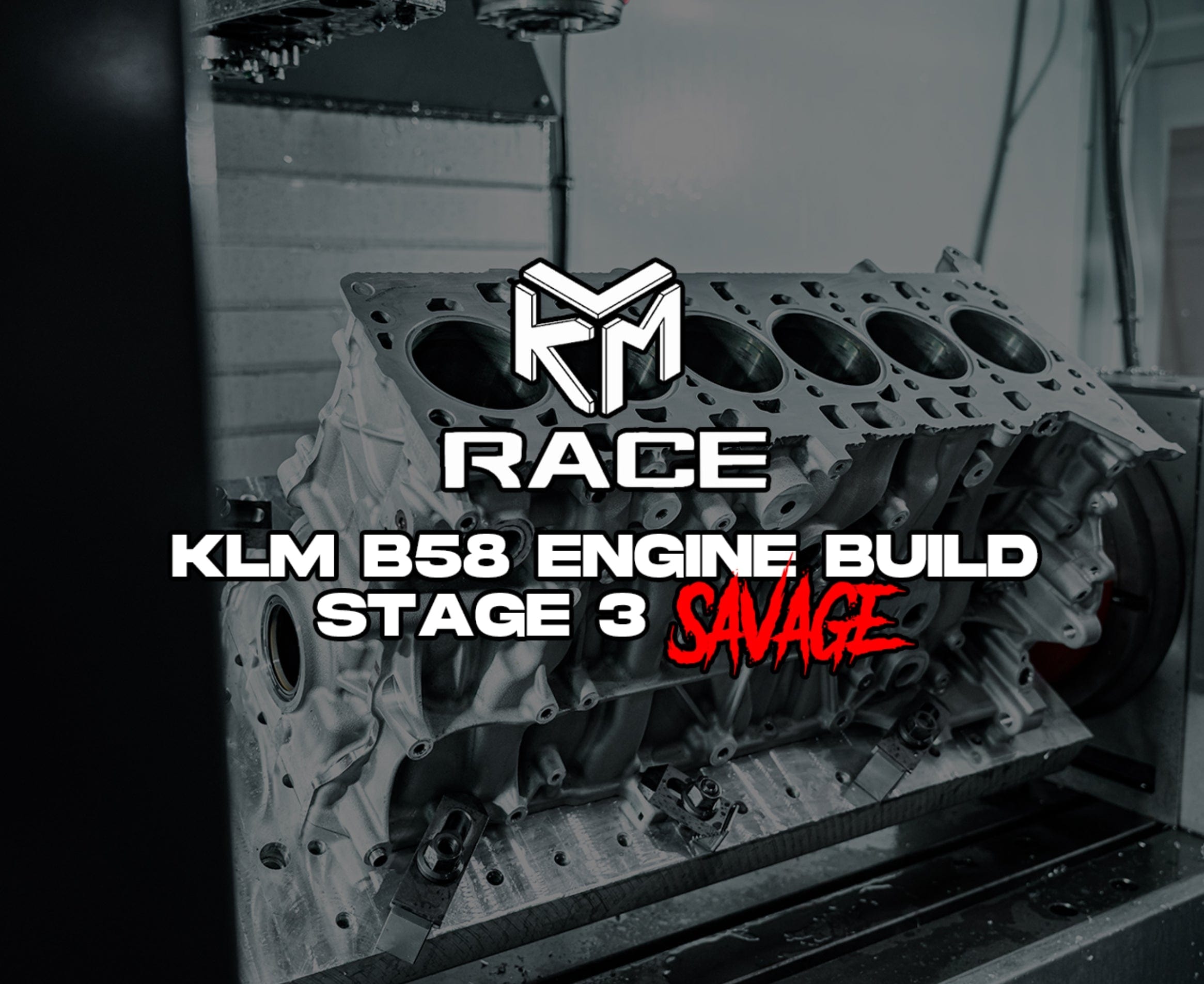 Kies-Motorsports KLM KLM Gen 2 B58 Stage 3 SAVAGE Engine Build