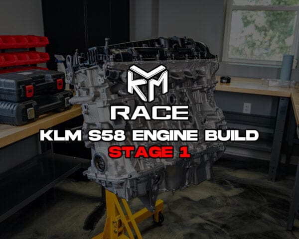 Kies-Motorsports KLM KLM KLM S58 Stage 1 Engine Build
